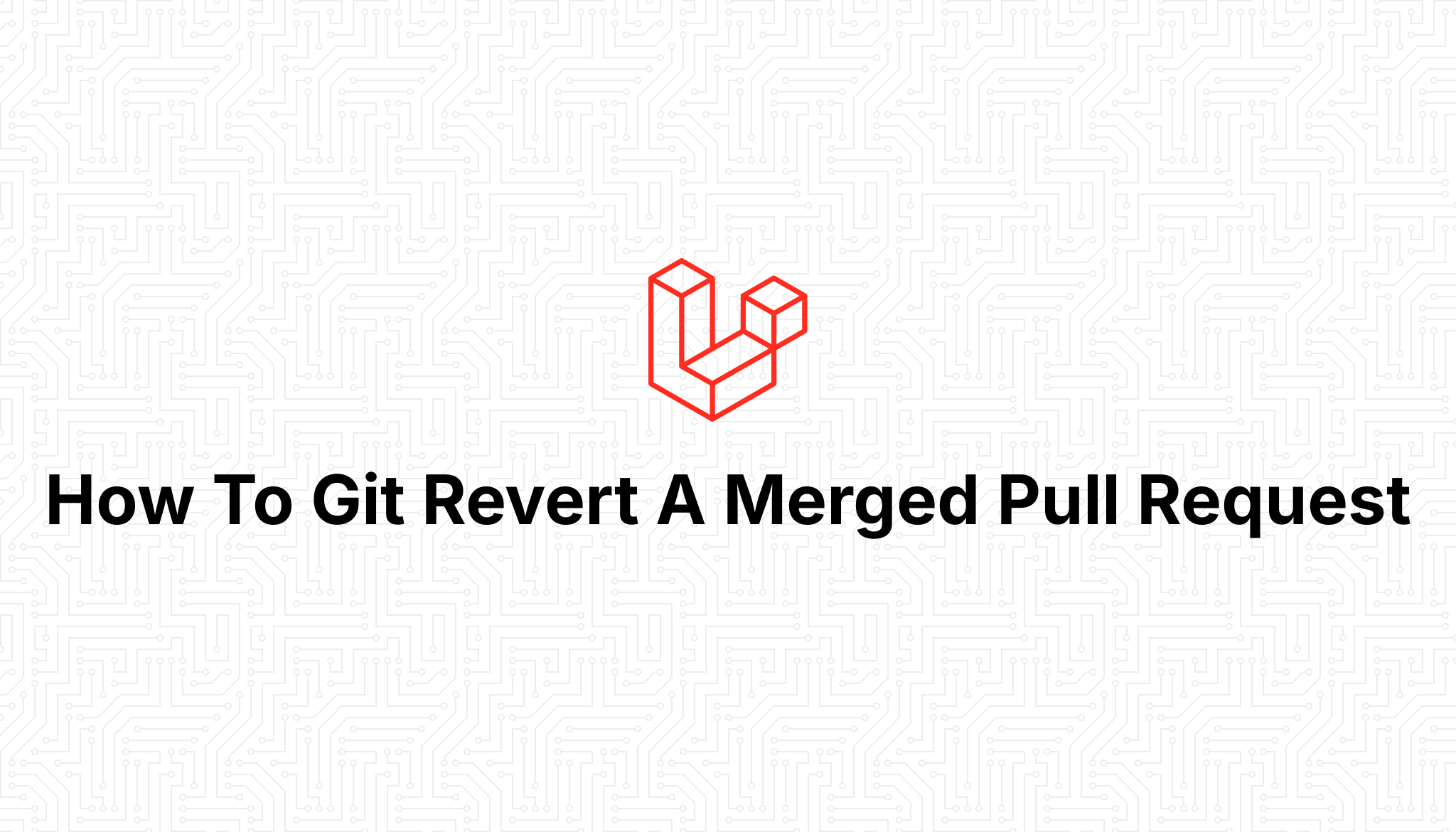 How To Git Revert A Merged Pull Request Josh Pollock